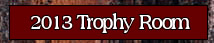 2011 Trophy Room